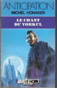 Couverture du livre Le chant du vorkeul - Michel Honaker