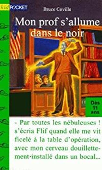 Bruce Coville - Mon prof s'allume dans le noir