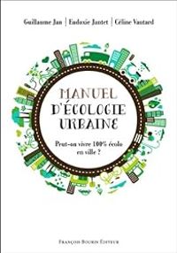 Guillaume Jan - Celine Vautard - Eudoxie Jantet - Manuel d'écologie urbaine 