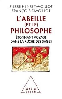 Couverture du livre L'abeille (et le) philosophe  - Pierre Henri Tavoillot - Francois Tavoillot