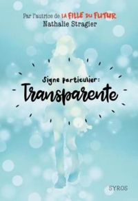 Nathalie Stragier - Signe particulier : Transparente