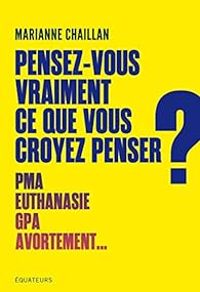 Couverture du livre Pensez-vous vraiment ce que vous croyez penser ? - Marianne Chaillan