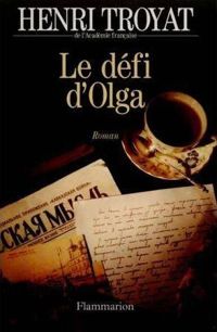 Couverture du livre Le défi d'Olga - Henri Troyat