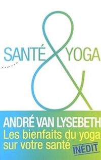 Andre Van Lysebeth - Santé & yoga