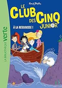 Couverture du livre A la rescousse - Enid Blyton