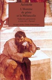  Aristote - L'homme de génie et la mélancolie