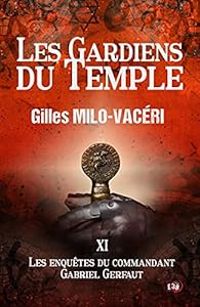 Gilles Milo Vaceri - Les gardiens du temple