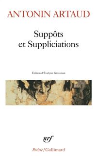 Antonin Artaud - Suppôts et Suppliciations