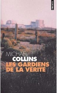 Couverture du livre Les Gardiens de la vérité - Michael Collins