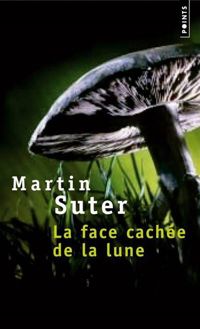 Couverture du livre La face cachée de la lune - Martin Suter