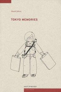 Muriel Jolivet - Tokyo Memories. Journal 1995-2005