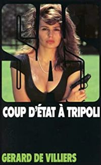 Gerard De Villiers - Coup d'État à Tripoli