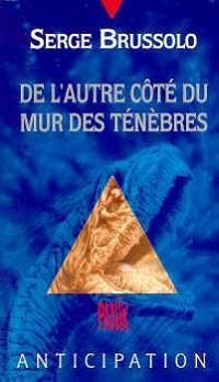 Couverture du livre De l'autre côté du mur des ténèbres - Serge Brussolo