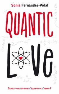 Couverture du livre Quantic love - Sonia Fernndez Vidal