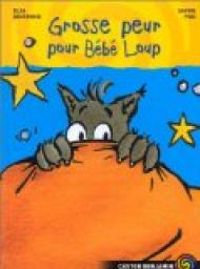 Couverture du livre Grosse peur pour bébé loup - Elsa Devernois - Savine Pied