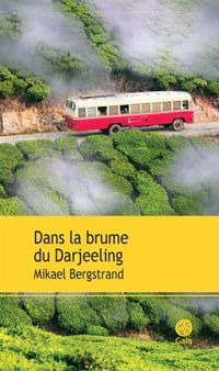 Mikael Bergstrand - Dans la brume de Darjeeling