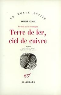 Yachar Kemal - Terre de fer, ciel de cuivre