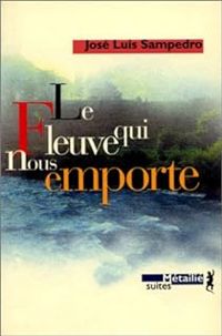 Jose Luis Sampedro - Le fleuve qui nous emporte