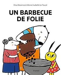 Couverture du livre Un barbecue de folie - Anne Isabelle Le Touze