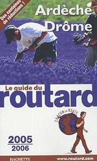 Couverture du livre Guide du routard Ardèche - Drôme 2005/2006 - Guide Du Routard