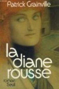 Couverture du livre La diane rousse - Patrick Grainville