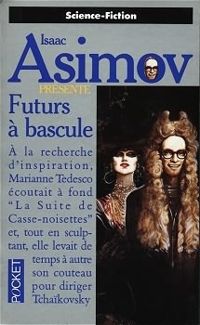 Couverture du livre Futurs à bascule - Isaac Asimov