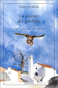 Lidia Jorge - La journée des prodiges