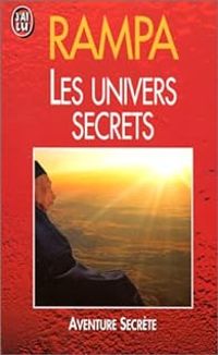 Couverture du livre Les univers secrets - Tuesday Lobsang Rampa