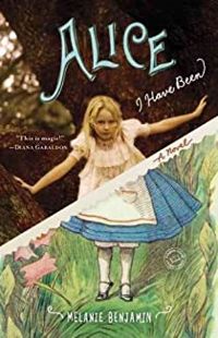 Melanie Benjamin - Alice I Have Been