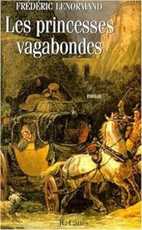 Couverture du livre Les princesses vagabondes - Frederic Lenormand