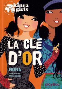 Moka - Anne Cresci(Illustrations) - Kinra Girls - La clé d'or