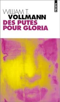 Couverture du livre Des putes pour Gloria - William T Vollmann