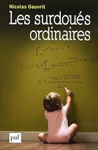 Nicolas Gauvrit - Les surdoués ordinaires