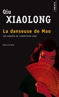 Xiaolong Qiu - La Danseuse de Mao. Une enquête de l'inspecteur Chen