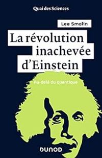 Lee Smolin - La révolution inachevée d'Einstein