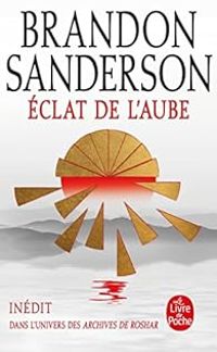 Couverture du livre Les archives de Roshar : Éclat de l'aube - Brandon Sanderson