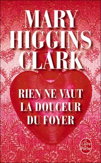 Couverture du livre Rien ne vaut la douceur du foyer - Mary Higgins Clark