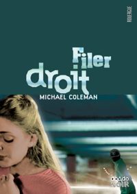 Couverture du livre Filer droit - Michael Coleman