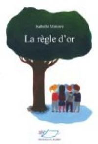 Couverture du livre La règle d'or - Isabelle Miniere