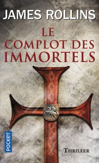 Couverture du livre Le Complot des immortels  - James Clemens