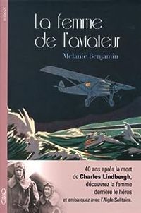 Melanie Benjamin - La femme de l'aviateur