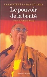 Couverture du livre Le pouvoir de la bonté - Dalai Lama