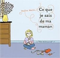 Pauline Martin - Ce que je sais de ma maman