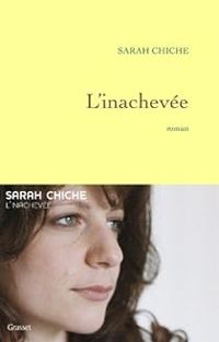 Sarah Chiche - L'inachevée