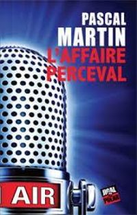 Couverture du livre L'affaire Perceval - Pascal Martin