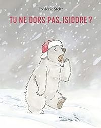 Couverture du livre Tu ne dors pas, Isidore ? - Frederic Stehr