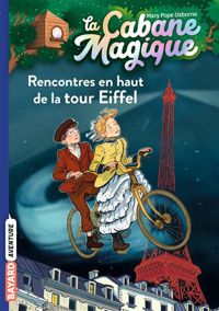 Couverture du livre Rencontres en haut de la Tour Eiffel - Mary Pope Osborne