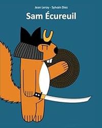 Couverture du livre Sam écureuil - Jean Leroy