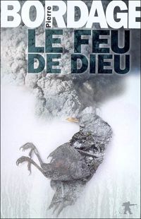 Couverture du livre Le Feu de Dieu - Pierre Bordage