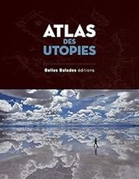 Couverture du livre Atlas des utopies - Jean Michel Billioud - Ophelie Chavaroche